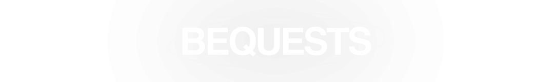 Bequests. An opportunity to be Side by Side Forever